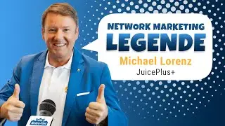 Michael Lorenz &ndash; JuicePlus+ URGESTEIN &raquo;Erfahrung aus 32 Jahren Network-Marketing&laquo; im Interview