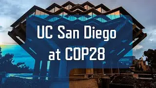UC San Diego Delegation Advocates for Science-Driven Climate Solutions at COP28