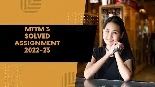 MTTM 3 SOLVED ASSIGNMENT 2022-23