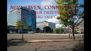 New Haven, Connecticut: Downtown Driving Tour (Including Yale Campus)