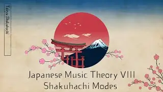 Japanese Music Theory Series VIII Modes of Shakuhachi