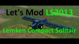 Let's Mod Landwirtschaft Simulator 2013 - Lemken Compact Solitair [Together,HD+]
