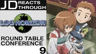 Log Horizon (Episode 9: Round Table Conference) - JD Reacts Through