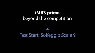iMRS prime - beyond the competition: 4 - Fast Start Solfeggio Scale 9