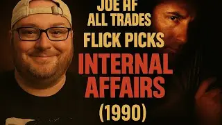 Flick Picks - 3 - Internal Affairs - Joe of All Trades