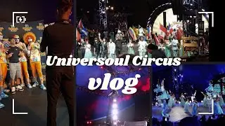 UNIVERSOUL CIRCUS 2025 || Certified.Sean1k