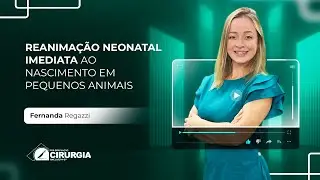 Live #126 - Reanimação Neonatal Imediata Ao Nascimento em Pequenos Animais