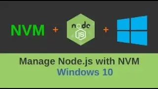 Install NodeJS (Multiple Versions) | Node Version Manager