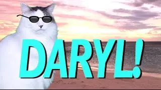 HAPPY BIRTHDAY DARYL! - EPIC CAT Happy Birthday Song