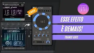CRIE NOVAS CAMADAS COM ESSE PLUGIN 100% GRÁTIS! | TRANCE GATE