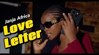 Janja Africa _LOVE LETTER (Official 4k Video [SMS SKIZA 5805915 To 811 ] EMB RECORDS