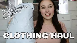 Clothing Haul| Love In Faith clothing brand review