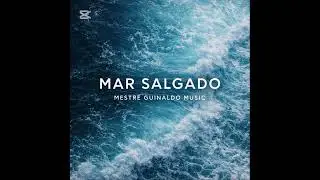 🌊 MAR SALGADO &ndash; Mestre Guinaldo Music