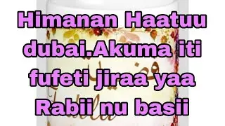 22 January 2026 Himanan Haatuu dubai Akuma iti Fufeti jiraa yaa Rabii nu basii