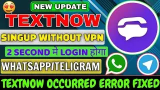 TextNow Singup problem solution | Textnow login without vpn | Textnow Occurred error solved 2022 ||