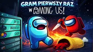 GRAM PIERWSZY RAZ W AMONG US na kanale Super_Winka