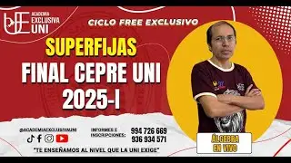 SUPERFIJAS DE &Aacute;LGEBRA FINAL DE CEPREUNI 2025-I  🤓🧠