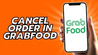 How To Cancel Order In Grabfood