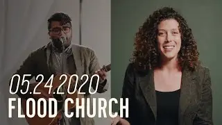 Flood Church - May 24, 2020