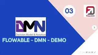 7 - Flowable DMN Demo || Create Decision Table || Deploy and Validate - Part-03