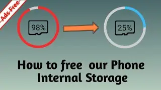 How to free our phone Internal storage.