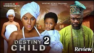 DESTINY CHILD 2 REVIEW (NEW MOVIE ALERT) DESTINY ETIKO/ PLEASE SUBSCRIBE🙏🏻