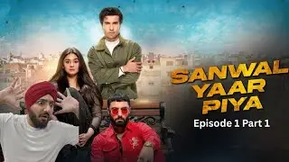 Indian Sikh Reacting Sanwal Yaar Piya Episode 1 Part 1 | Ahmed Ali Akbar | Durefishan | Feroze Khan