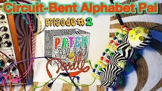 patch 'n' doodle with Damon Soule ep #2/ Circuit Bent Alpahabet Pal