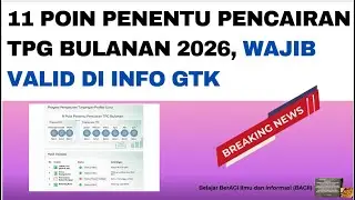 11 POIN PENENTU PENCAIRAN TPG BULANAN 2026, WAJIB VALID DI INFO GTK. YUK, SIMAK INFONYA!