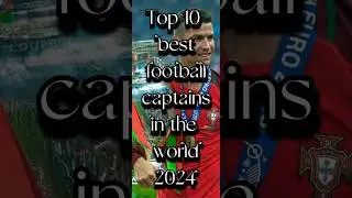 Top 10 Best Football Captain In The World 2024//Top🔟⚽️//#shorts