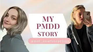 My PMDD Story: Living With Pre Menstrual Dysphoric Disorder