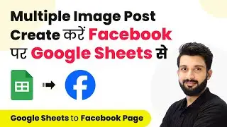 How to Automatically Create Facebook Page Posts From Google Sheets (with Multiple Images) (in Hindi)