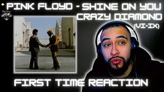 PINK FLOYD - SHINE ON YOU CRAZY DIAMOND (PT.6-9) | REACTION!!!