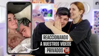 REACCIONANDO a nuestros VÍDEOS PRIVADOS 🔞😳 *que cringe socorro jajajajaj*