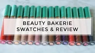 15 Shades Of Beauty Bakerie Lip Whip Swatches & Full Review // Melissa Gold