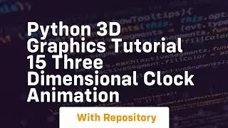 Python 3d graphics tutorial 15 three dimensional clock animation