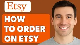 How To Order On Etsy - Step By Step [2025 Guide]