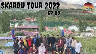 Skardu Tour 2022 with Leventure Tourism, Pakistan Ep 2