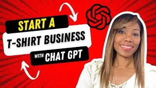 AI T-Shirt Business You Can Start Today | How to Start A T-Shirt Company using ChatGPT