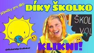 Culinka - Díky školko (oficiální klip) písničky pro děti