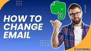 Как изменить адрес электронной почты в Evernote | Краткое руководство 2026