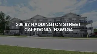 306 67 HADDINGTON Street | Caledonia Real Estate