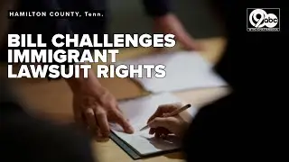 Tennessee bill challenges immigrant lawsuit rights, sparks 14th amendment concerns