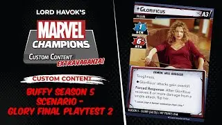 Marvel Champions Custom Content - BtVS Season 5 - Glory scenario final playtest part 2