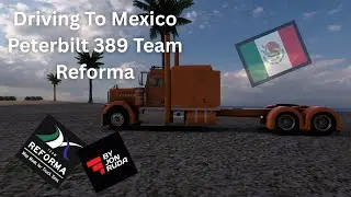 Driving to Mexico | Peterbilt 389 | Team Reforma Map | American Truck Simulator