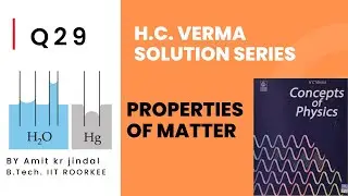 H C VERMA SOLUTIONS|| PROPERTIES OF MATTER ||Q 29 ||SURFACE  TENSION||ELASTICITY|VISCOSITY||HCV||POM