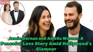 Jamie Dornan and Amelia Warner &ndash; A Peaceful Love Story Amidst the Glamour of Hollywood 🌟