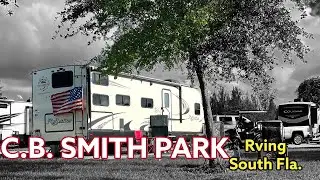 RVING IN SOUTH FLORIDA : C.B. SMITH PARK ||  RV CAMPGROUND