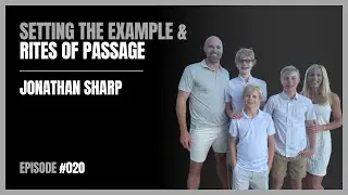 Jonathan Sharp on Repair, Being A Positive Example, & Rites of Passage | Dads Project Podcast