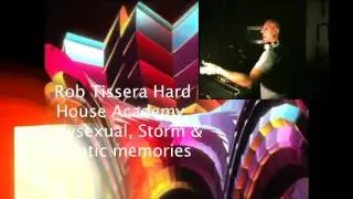 ROB TISSERA hard house academy , Storm, polysexual